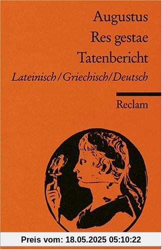 Tatenbericht / Res gestae. Monumentum Ancyranum. Tatenbericht / Res gestae. Monumentum Ancyranum.