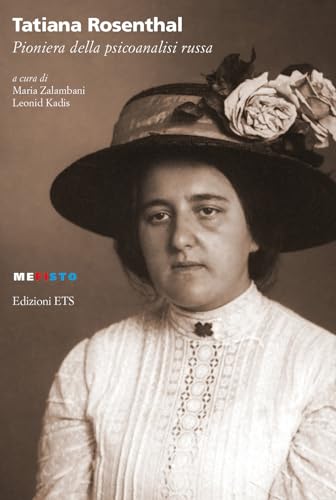 Tatiana Rosenthal. Pioniera della psicoanalisi russa (Mefisto) von Edizioni ETS