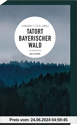 Tatort Bayerischer Wald: 10 Kurzkrimis - Regionalkrimi Bayern