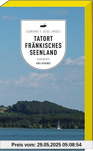 Tatort Fränkisches Seenland: 9 fränkische Kurzkrimis - Frankenkrimi