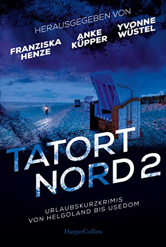 Tatort Nord 2: Mit Kurzkrimi Glauser-Gewinner 2024 »Grenzerfahrung«