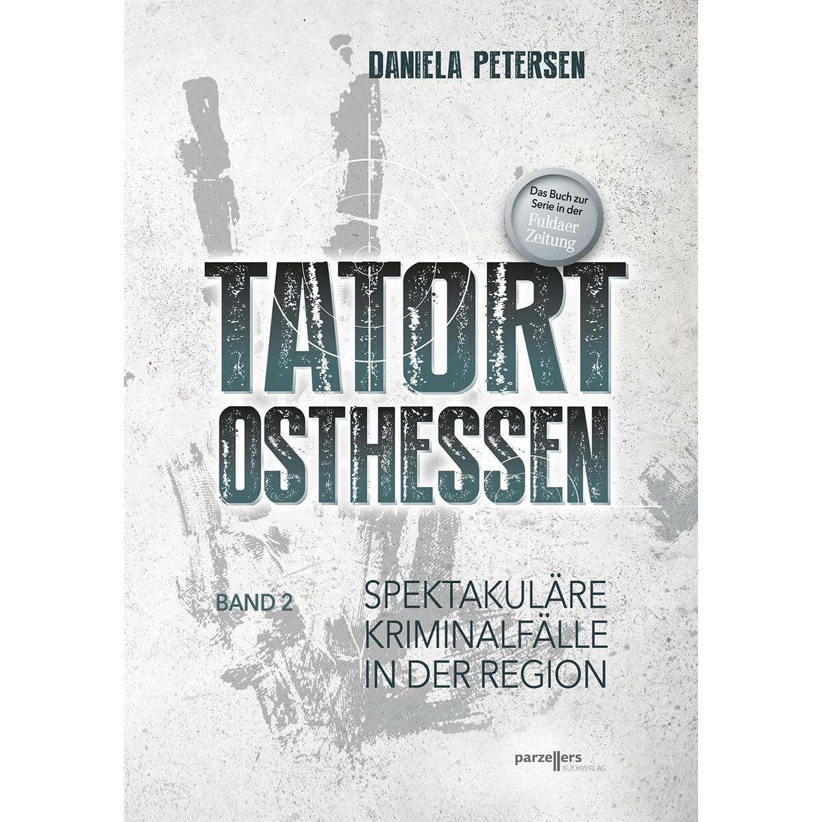 Tatort Osthessen Band 2 von Parzellers Buchverlag