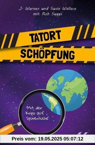 Tatort Schöpfung: Mit der Kripo auf Spurensuche Tatort Schöpfung: Mit der Kripo auf Spurensuche