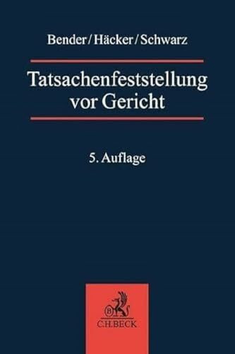 Tatsachenfeststellung vor Gericht: Glaubhaftigkeits- und Beweislehre, Vernehmungslehre Tatsachenfeststellung vor Gericht: Glaubhaftigkeits- und Beweislehre, Vernehmungslehre