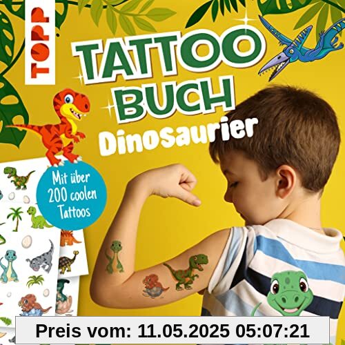 Tattoobuch Dinosaurier: Mit über 200 coolen Tattoos