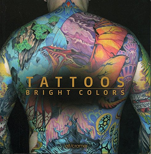 Tattoos Bright Colors: Text engl.-dtsch.-französ.-niederländ- span- portugies.