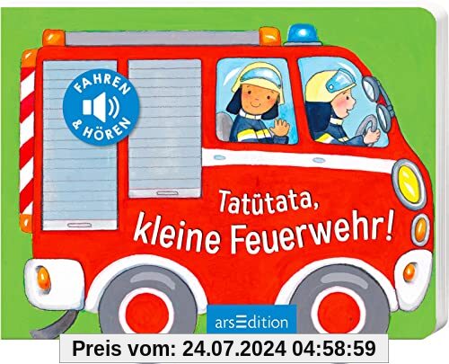 Tatütata, kleine Feuerwehr!: Fahren und hören | Erstes Soundfahrzeugebuch mit drehbaren Rädern für Kinder ab 12 Monaten