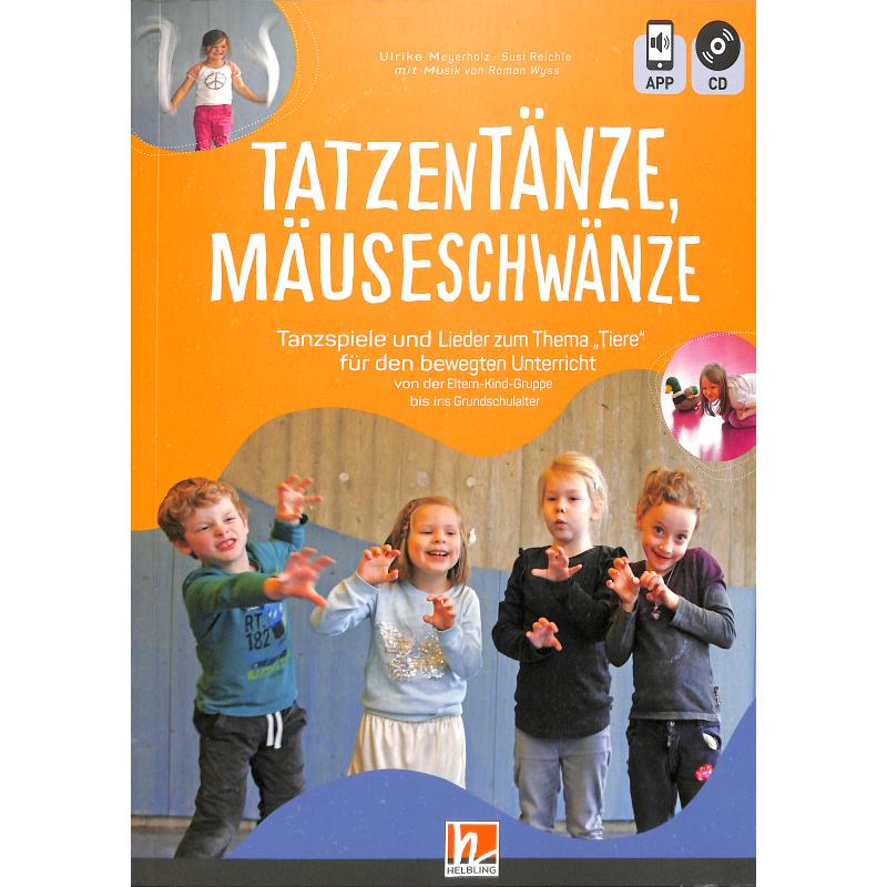Tatzentänze Mäuseschwänze | Tanzspiele und Lieder zum Thema Tiere für den bewegten Unterricht Tatzentänze Mäuseschwänze | Tanzspiele und Lieder zum Thema Tiere für den bewegten Unterricht