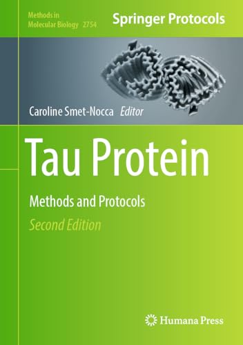 Tau Protein: Methods and Protocols (Methods in Molecular Biology, 2754, Band 2754) von Humana