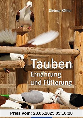 Tauben - Ernährung und Fütterung Tauben - Ernährung und Fütterung