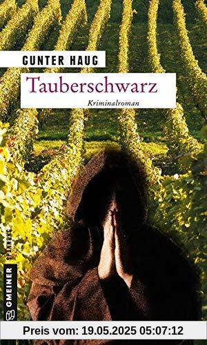 Tauberschwarz: Kriminalroman (Kriminalromane im GMEINER-Verlag)
