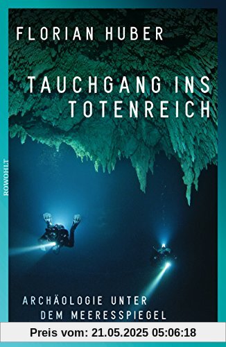 Tauchgang ins Totenreich: Archäologie unter dem Meeresspiegel