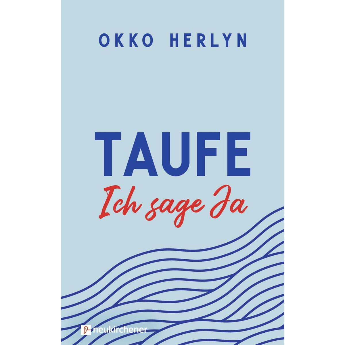 Taufe. Ich sage ja von Neukirchener Verlag