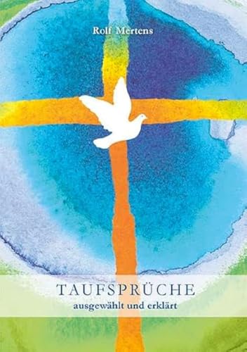 Taufsprüche ausgewählt und erklärt Taufsprüche ausgewählt und erklärt