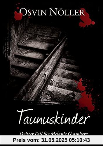 Taunuskinder: Dritter Fall für Melanie Gramberg (Melanie-Gramberg-Reihe)