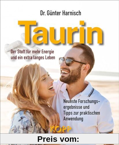 Taurin: Der Stoff für mehr Energie und ein extra langes Leben - Neueste Forschungsergebnisse und Tipps zur praktischen Anwendung