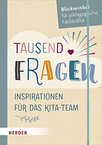 Tausend Fragen: Inspirationen für das Kita-Team