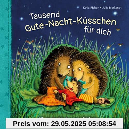 Tausend Gute-Nacht-Küsschen für dich: Allererste Vorlesegeschichten