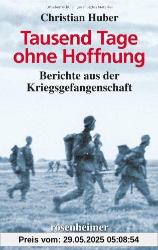 Tausend Tage ohne Hoffnung - Berichte aus der Kriegsgefangenschaft Tausend Tage ohne Hoffnung - Berichte aus der Kriegsgefangenschaft