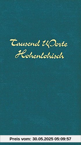 Tausend Worte hohenlohisch: Mit Schimpfnamen-Sammlung