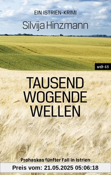 Tausend wogende Wellen: Prohaskas fünfter Fall in Istrien (wtb Wieser Taschenbuch)