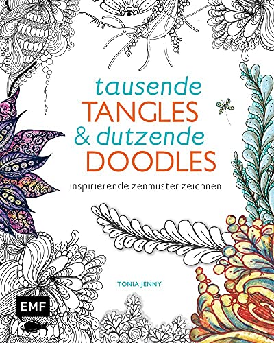 Tausende Tangles & Dutzende Doodles: Inspirierende Zenmuster zeichnen von Emf Edition Michael Fischer