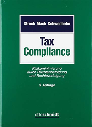 Tax Compliance: Risikominimierung durch Pflichtenbefolgung und Rechteverfolgung von Schmidt , Dr. Otto