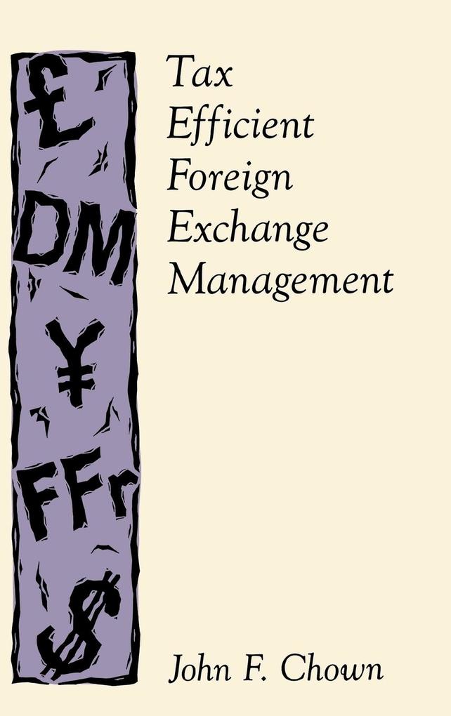 Tax Efficient Foreign Exchange Management von Praeger Publishers