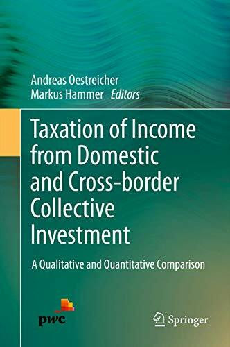 Taxation of Income from Domestic and Cross-border Collective Investment: A Qualitative and Qua...