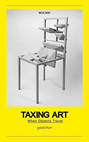 Taxing Art: When Objects Travel von Gestalten