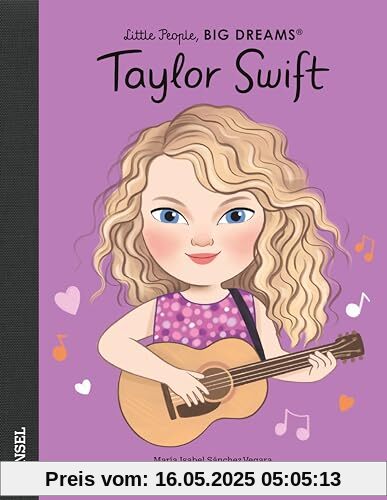 Taylor Swift: Little People, Big Dreams. Deutsche Ausgabe | Der unaufhaltsame Superstar | Kinderbuch ab 4 Jahre Taylor Swift: Little People, Big Dreams. Deutsche Ausgabe | Der unaufhaltsame Superstar | Kinderbuch ab 4 Jahre