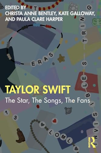 Taylor Swift: The Star, The Songs, The Fans von Routledge