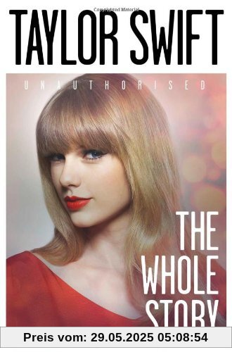 Taylor Swift: The Whole Story
