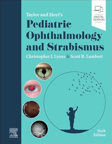 Taylor and Hoyt's Pediatric Ophthalmology and Strabismus Taylor and Hoyt's Pediatric Ophthalmology and Strabismus von Elsevier