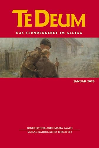 Te Deum 01/2025: Das Stundengebet im Alltag von Katholisches Bibelwerk