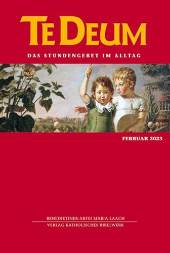 Te Deum 02/2023: Stundengebet im Alltag