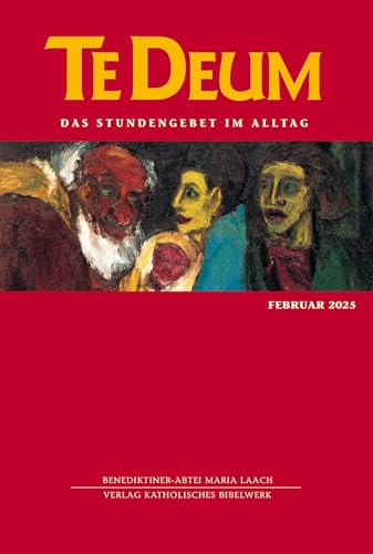 Te Deum 02/2025: Das Stundengebet im Alltag von Katholisches Bibelwerk