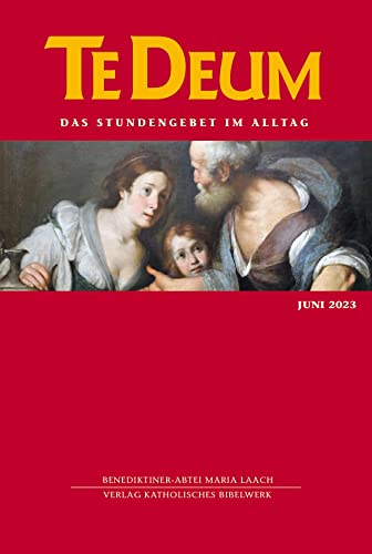 Te Deum 06/2023: Das Stundengebet im Alltag