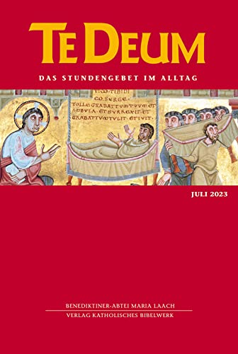 Te Deum 07/2023: Das Stundengebet im Alltag
