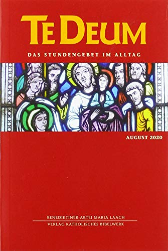Te Deum 08/2020: Das Stundengebet im Alltag