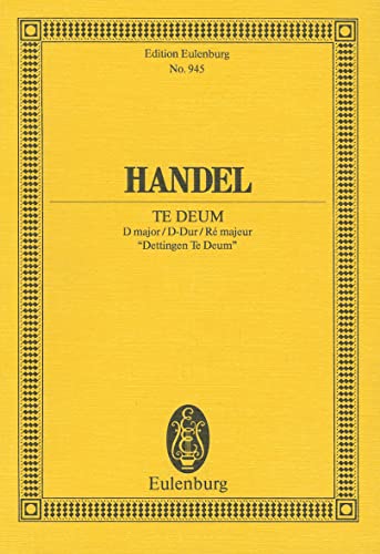 Te Deum D-Dur: "Dettinger Te Deum". HWV 283. Solostimmen, Chor und Orchester. Studienpartitur. (Eulenburg Studienpartituren)