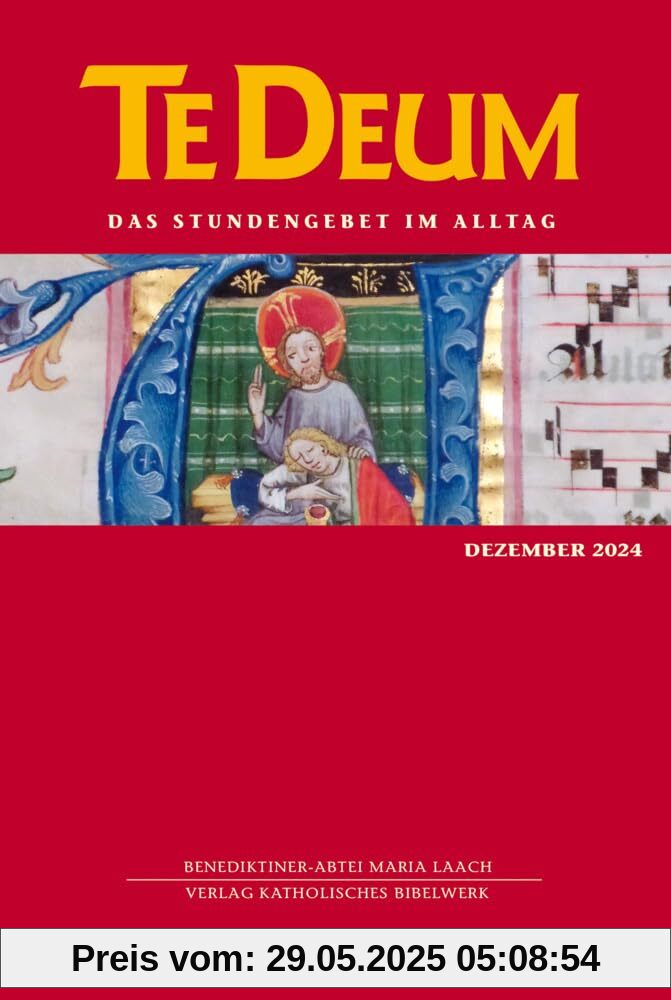 Te Deum Dezember 2024: Das Stundengebet im Alltag Te Deum Dezember 2024: Das Stundengebet im Alltag