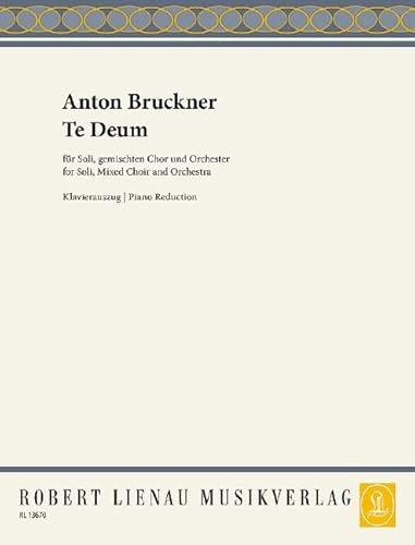 Te Deum: WAB 45. soloists, mixed choir and orchestra. Réduction pour piano. von ZIMMERMANN