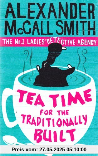 Tea Time For the Traditionally Built: The No.1 Ladies' Detective Agency, Book 10 Tea Time For the Traditionally Built: The No.1 Ladies' Detective Agency, Book 10