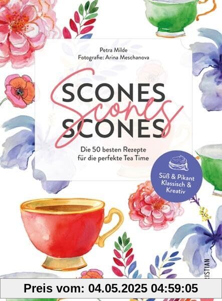 Tea Time Rezepte – Scones, Scones, Scones: Die 50 besten Rezepte für den perfekten Afternoon Tea. Entdecken Sie unzählige Scone Variationen von süß & pikant bis klassisch & kreativ Tea Time Rezepte – Scones, Scones, Scones: Die 50 besten Rezepte für den perfekten Afternoon Tea. Entdecken Sie unzählige Scone Variationen von süß & pikant bis klassisch & kreativ