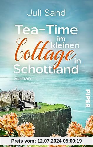 Tea-Time im kleinen Cottage in Schottland (Bright Blossom Cottage 2): Roman | Cosy Countryside Roman mit großer Liebesgeschichte
