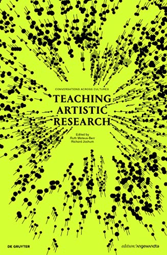 Teaching Artistic Research: Conversations Across Cultures (Edition Angewandte)