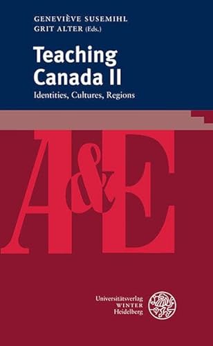 Teaching Canada II: Identities, Cultures, Regions (anglistik & englischunterricht) von Universitätsverlag Winter GmbH Heidelberg