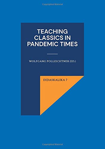 Teaching Classics in Pandemic Times von Kartoffeldruck-Verlag