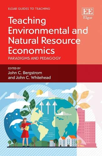 Teaching Environmental and Natural Resource Economics: Paradigms and Pedagogy (Elgar Guides to Teaching) von Edward Elgar Publishing Ltd